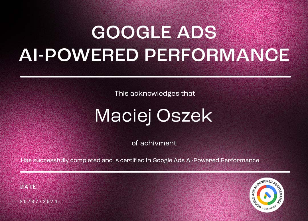 MACIEJ OSZEK GOOGLE ADS SEARCH AI-POWEREDK PERFORMANCE
